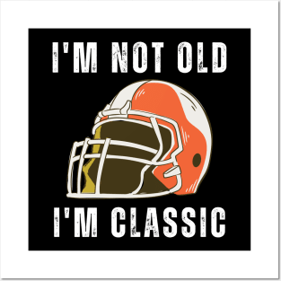 I'm Not Old I'm Classic Posters and Art